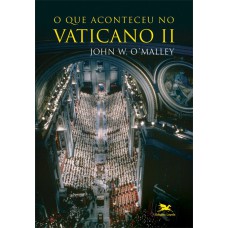 O QUE ACONTECEU NO VATICANO II