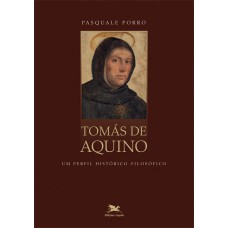 TOMÁS DE AQUINO - UM PERFIL HISTÓRICO-FILOSÓFICO