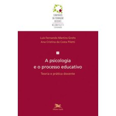 A PSICOLOGIA E O PROCESSO EDUCATIVO - TEORIA E PRÁTICA DOCENTE