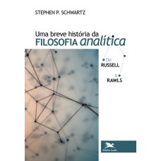 UMA BREVE HISTÓRIA DA FILOSOFIA ANALÍTICA DE RUSSELL A RAWLS