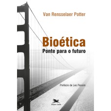 BIOÉTICA - PONTE PARA O FUTURO