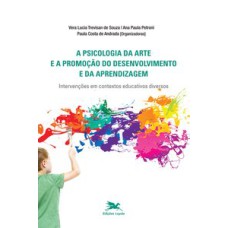 A PSICOLOGIA DA ARTE E A PROMOÇÃO DO DESENVOLVIMENTO E APRENDIZAGEM