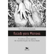 RECADO PARA MARIANA OU A CULTURA COMO AGENTE DE TRANSFORMAÇÃO DA MATURIDADE