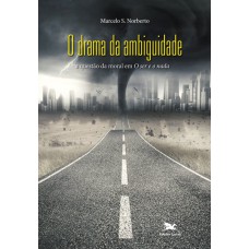 O DRAMA DA AMBIGUIDADE - A QUESTÃO DA MORAL EM O SER E O NADA