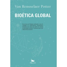 BIOÉTICA GLOBAL - CONSTRUINDO A PARTIR DO LEGADO DE LEOPOLD