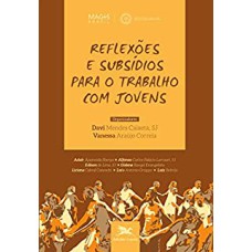 REFLEXÕES E SUBSÍDIOS PARA O TRABALHO COM JOVENS