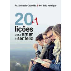 20 + 1 LIÇÕES PARA AMAR E SER FELIZ