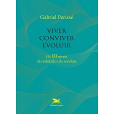 VIVER, CONVIVER, EVOLUIR - OS 10 NÍVEIS DE REALIDADE E DE CONDUTA