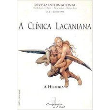 CLINICA LACANIANA, A HISTERIA A - 1