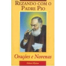 REZANDO COM O PADRE PIO - ORACOES E NOVENAS