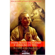 PADRE ROSTO DE HOMEM E CORACAO DE DEUS