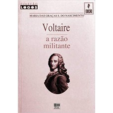 VOLTAIRE - A RAZAO MILITANTE - 3ª