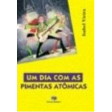 UM DIA COM AS PIMENTAS ATOMICAS