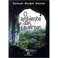 AMBIENTE DAS CAVERNAS, O - 1ª