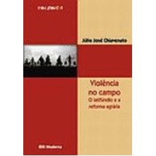 VIOLENCIA NO CAMPO - O LATIFUNDIO E A REFORMA AGRARIA  - COL.POLEMICA - 2