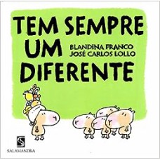 TEM SEMPRE UM DIFERENTE