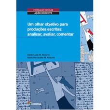 Um olhar objetivo para produções escritas: analisar, avaliar, comentar