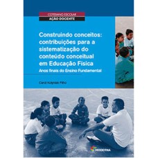 Construindo conceitos: contribuições para a sistematização do conteúdo conceitual em Educação Física: Anos finais do Ensino Fundamental