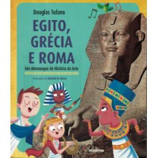 EGITO, GRÉCIA E ROMA: UM ALMANAQUE DE HISTÓRIA DA ARTE