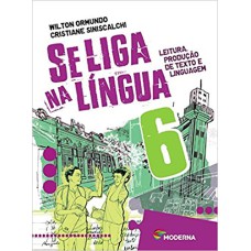 SE LIGA NA LÍNGUA - LEITURA PRODUÇÃO DE TEXTO E LINGUAGEM - 6º ANO