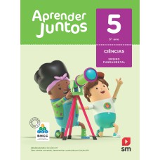 APRENDER JUNTOS CIENCIAS 5  BNCC ED 2018