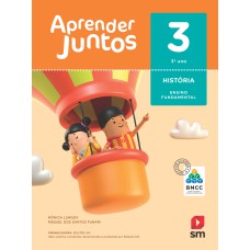 APRENDER JUNTOS HISTORIA 3  BNCC ED 2018