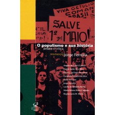 O POPULISMO E SUA HISTÓRIA: DEBATE E CRÍTICA