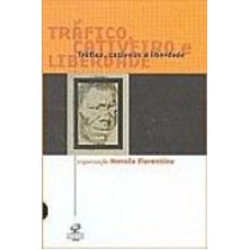 TRAFICO CATIVEIRO E LIBERDADE - RIO DE JANEIRO SECULO..