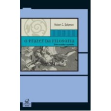 O PRAZER DA FILOSOFIA - ENTRE A RAZÃO E A PAIXÃO