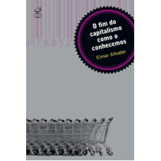 O FIM DO CAPITALISMO COMO O CONHECEMOS