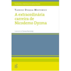 A EXTRAORDINÁRIA CARREIRA DE NICODEMO DYZMA