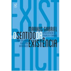 O SENTIDO DA EXISTÊNCIA: POR UM NOVO REALISMO ONTOLÓGICO: POR UM NOVO REALISMO ONTOLÓGICO