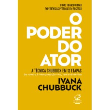 O PODER DO ATOR: A TÉCNICA CHUBBUCK EM 12 ETAPAS