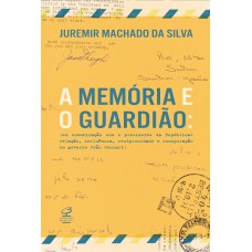 A MEMÓRIA E O GUARDIÃO: EM COMUNICAÇÃO COM O PRESIDENTE DA REPÚBLICA: RELAÇÃO, INFLUÊNCIA, RECIPROCIDADE E CONSPIRAÇÃO NO GOVERNO JOÃO GOULART