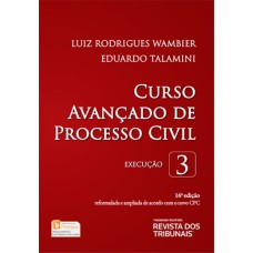 CURSO AVANÇADO DE PROCESSO CIVIL - VOLUME 3 - EXECUÇÃO