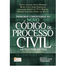 PRIMEIROS COMENTÁRIOS AO NOVO CÓDIGO DE PROCESSO CIVIL - ARTIGO POR ARTIGO