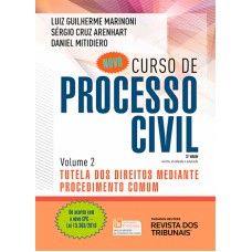 NOVO CURSO DE PROCESSO CIVIL - VOLUME 02 - TUTELA DOS DIREITOS MEDIANTE PROCEDIMENTO COMUM