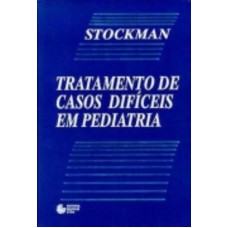 TRATAMENTO DE CASOS DIFÍCEIS EM PEDIATRIA