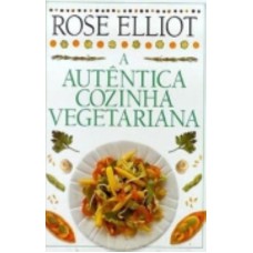 A AUTÊNTICA COZINHA VEGETARIANA