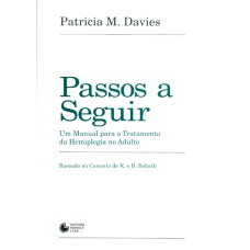 PASSOS A SEGUIR: MANUAL PARA O TRATAMEMTO DA HEMIPLEGIA NO ADULTO