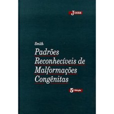 SMITH: PADRÕES RECONHECÍVEIS DE MALFORMAÇÕES CONGÊNITAS