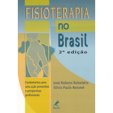 Fisioterapia no Brasil: Fundamentos para uma ação preventiva e perspectivas profissionais