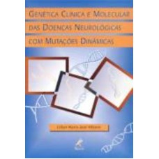 GENÉTICA CLÍNICA MOLECULAR DAS DOENÇAS NEUROLÓGICAS COM MUTAÇÕES DINÂMICAS