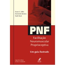 PNF: Facilitação neuromuscular proprioceptiva: um guia ilustrado