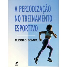 A PERIODIZAÇÃO NO TREINAMENTO ESPORTIVO