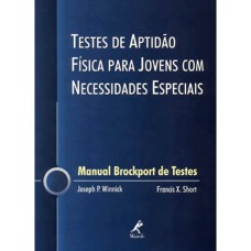 TESTES DE APTIDÃO FÍSICA PARA JOVENS COM NECESSIDADES ESPECIAIS: MANUAL BROCKPORT DE TESTES