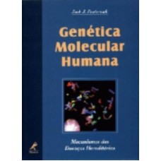 GENÉTICA MOLECULAR HUMANA: MECANISMOS DAS DOENÇAS HEREDITÁRIAS