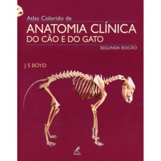 ATLAS COLORIDO DE ANATOMIA: VETERINÁRIA DO CÃO E DO GATO