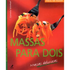 MASSAS PARA DOIS: MASSAS DELICIOSAS