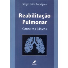 REABILITAÇÃO PULMONAR: CONCEITOS BÁSICOS